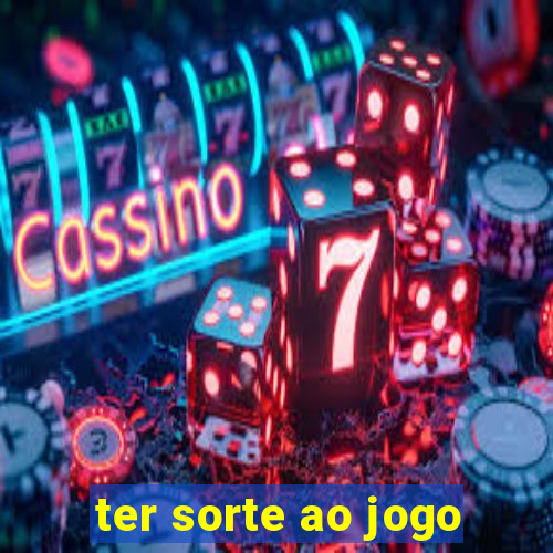 ter sorte ao jogo